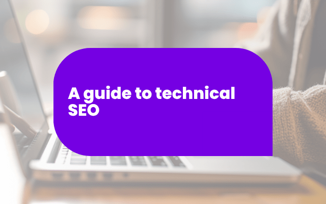 A guide to technical SEO