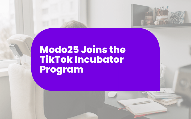 Modo25 Joins the TikTok Incubator Program