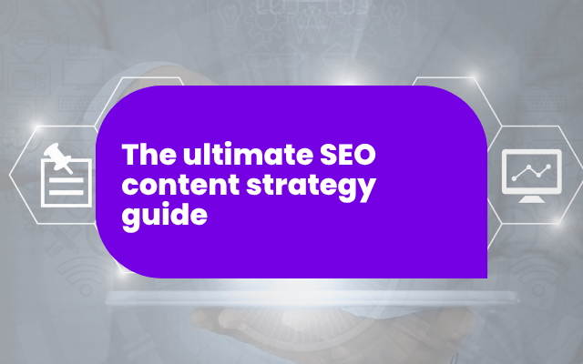 The ultimate SEO content strategy guide