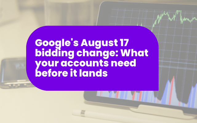 Google's August 17 bidding change