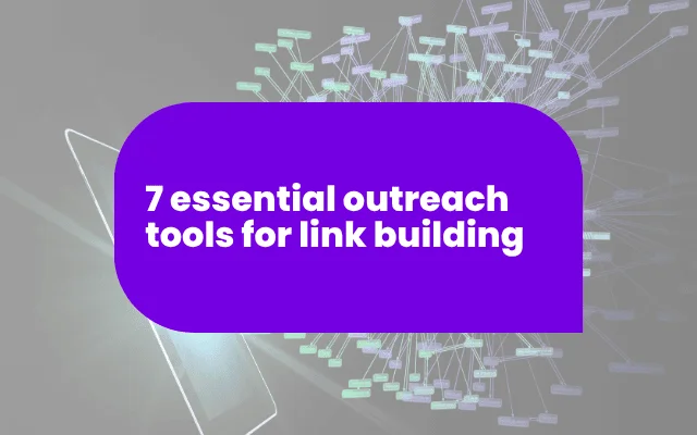 7 essential outreach tools for link building