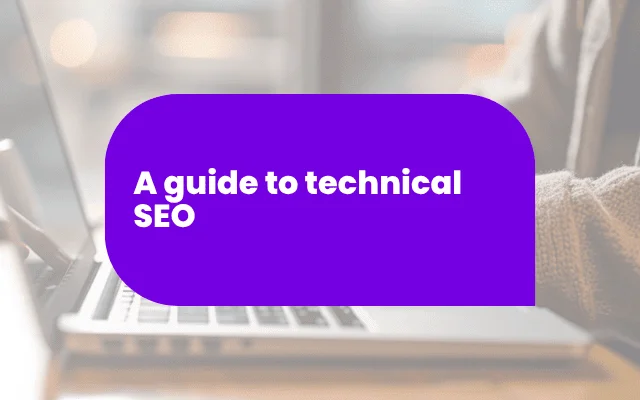 A guide to technical SEO