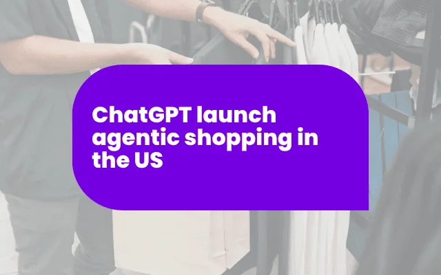 ChatGPT launch agentic shopping in the US