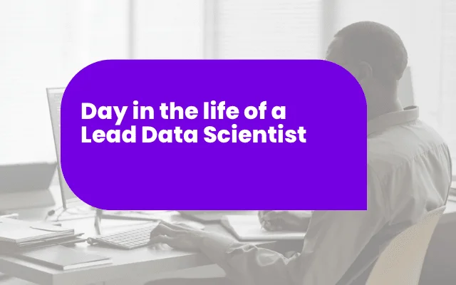 Purple banner reading "Day in the Life of a Lead Data Scientist" over a person working at a computer, reflecting inhousing trends.