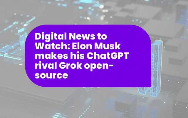 Headline graphic announcing Elon Musk open-sourcing ChatGPT rival Grok, set against a digital tech background.