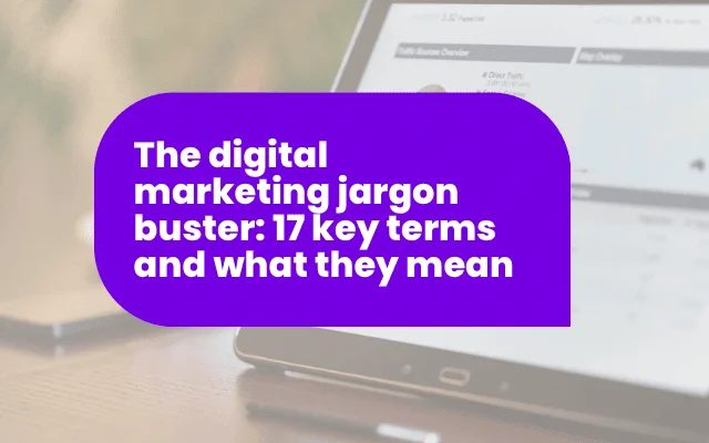 Digital marketing terms explained in a jargon buster guide featuring 17 key concepts, shown over a laptop analytics dashboard.
