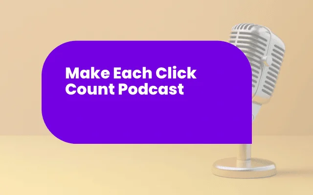 Make Each Click Count Podcast cover with a retro microphone, representing CRO strategy discussions.