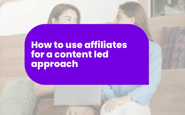 Guide on using affiliates for a content led approach, related to news like LinkedIn launches sponsored articles.