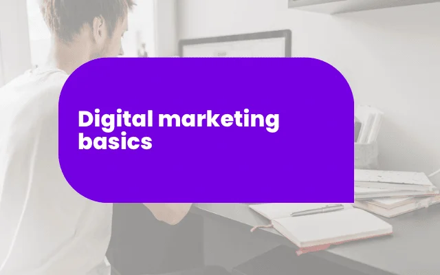 Person working at a desk with a computer, overlaid with a Digital marketing basics title banner.