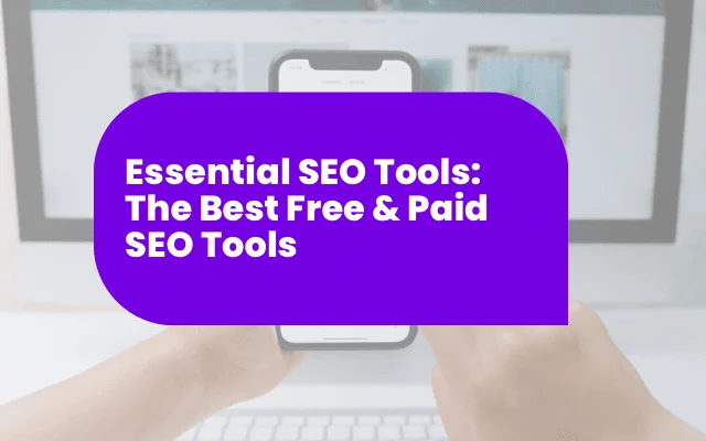 Essential SEO tools guide title overlay on a smartphone and desktop setup with hands typing.