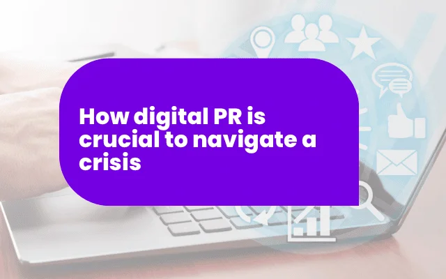 Purple banner reading "How digital PR is crucial to navigate a crisis" over a laptop with social media icons.