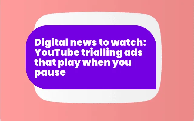 Headline graphic highlighting YouTube ads that play when a video is paused.