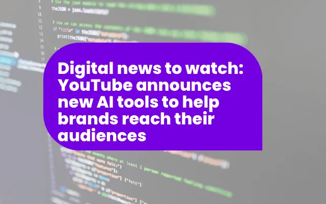Headline on code background: YouTube unveils new AI tools for brands, part of digital news and ad awareness trends.