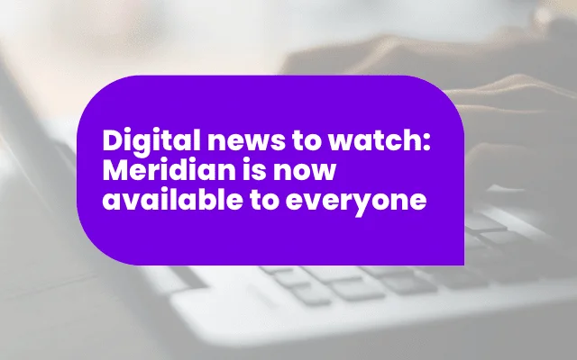 Purple banner announcing Meridian's public launch, relevant to E-A-T content and digital news updates.
