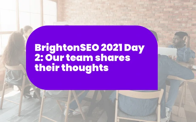 Purple banner titled BrightonSEO 2021 Day 2 team insights over a blurred office meeting background.