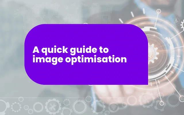Banner titled a quick guide to image optimisation, a resource shared by a PR agency for digital content.