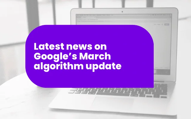 Purple banner reading Latest news on Google's March algorithm update, with a laptop in the background, shared by a PR agency.