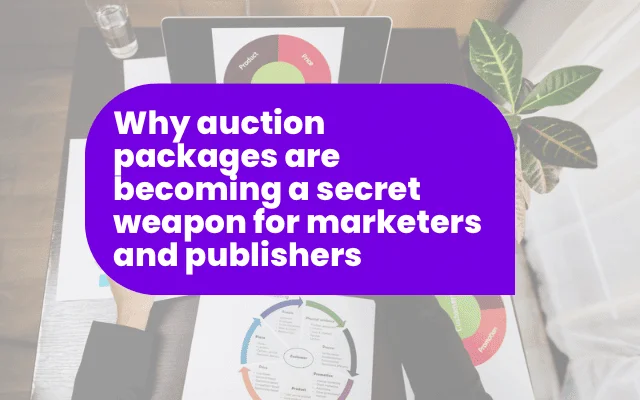 Overhead view of a desk with marketing charts and a laptop, titled why auction packages benefit international marketers and publishers