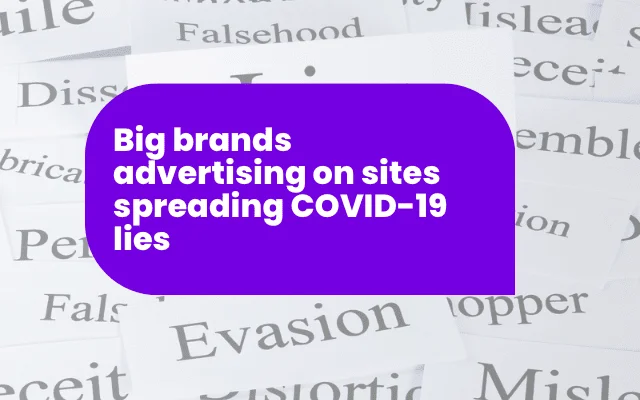 Headline reading big brands advertising on sites spreading COVID-19 lies, set against words like falsehood and deceit, relevant to international misinformation issues.