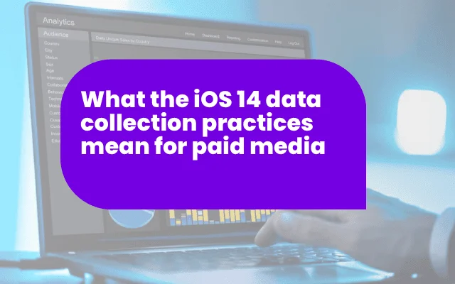Purple banner on analytics dashboard explaining iOS 14 data collection impacts for international paid media campaigns