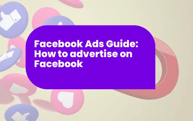 Facebook Ads Guide banner highlighting advertising performance with social media reaction icons in the background.