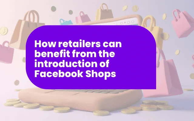 Illustration promoting how retailers can boost performance using Facebook Shops, surrounded by shopping bags and coins.