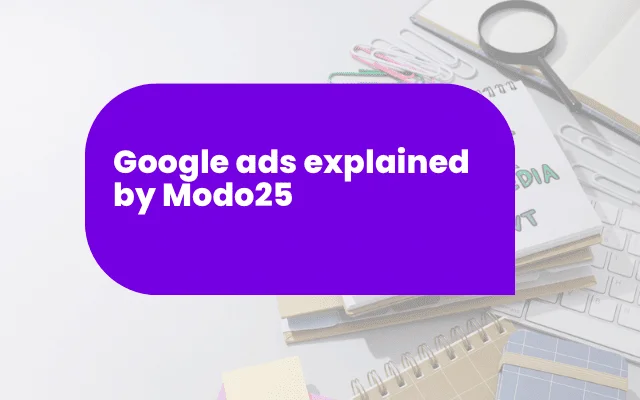 Google ads explained by Modo25