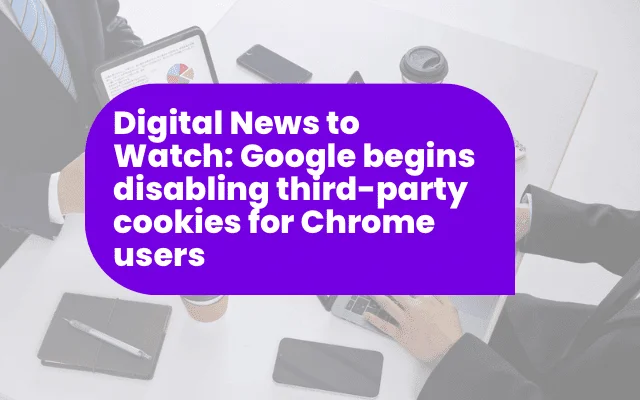 Overhead view of a business meeting with devices, headlined Digital News on Google disabling third-party cookies affecting marketing performance reporting.
