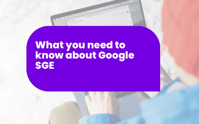 Purple banner reading "What you need to know about Google SGE" over a person using a laptop, relevant to ad data insights.