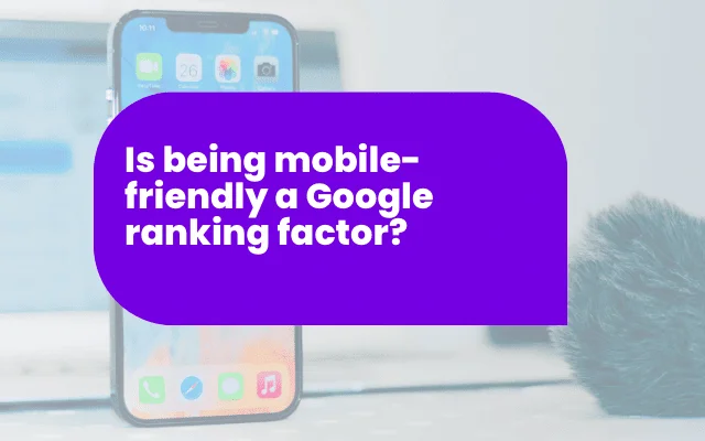Smartphone with text asking if mobile-friendliness affects Google ranking, relevant to ad platform data strategy.