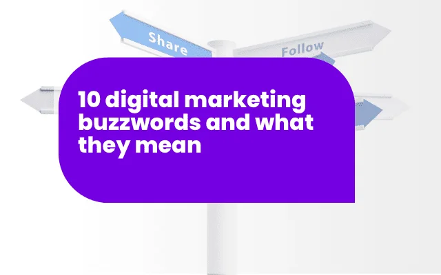 Signpost with Share and Follow arrows, titled 10 digital marketing buzzwords and what they mean, relevant to Ad platforms.