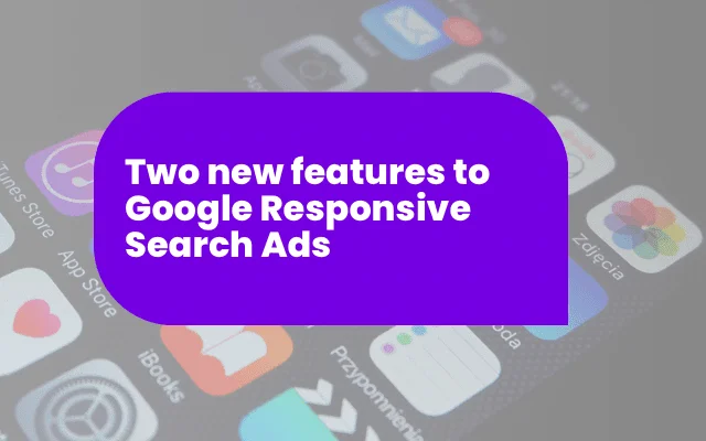 Purple banner announcing two new features added to Google Responsive Search Ad campaigns.