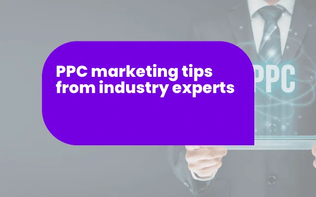 Purple banner reading PPC marketing tips from industry experts, with a businessman holding a digital Ad icon.