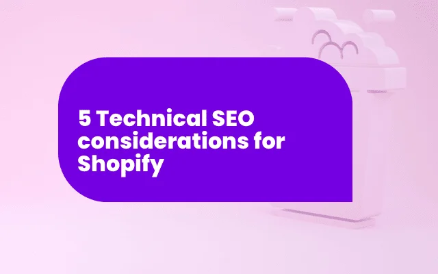 Purple banner titled "5 Technical SEO considerations for Shopify" highlighting guidance similar to a PR agency's expertise.