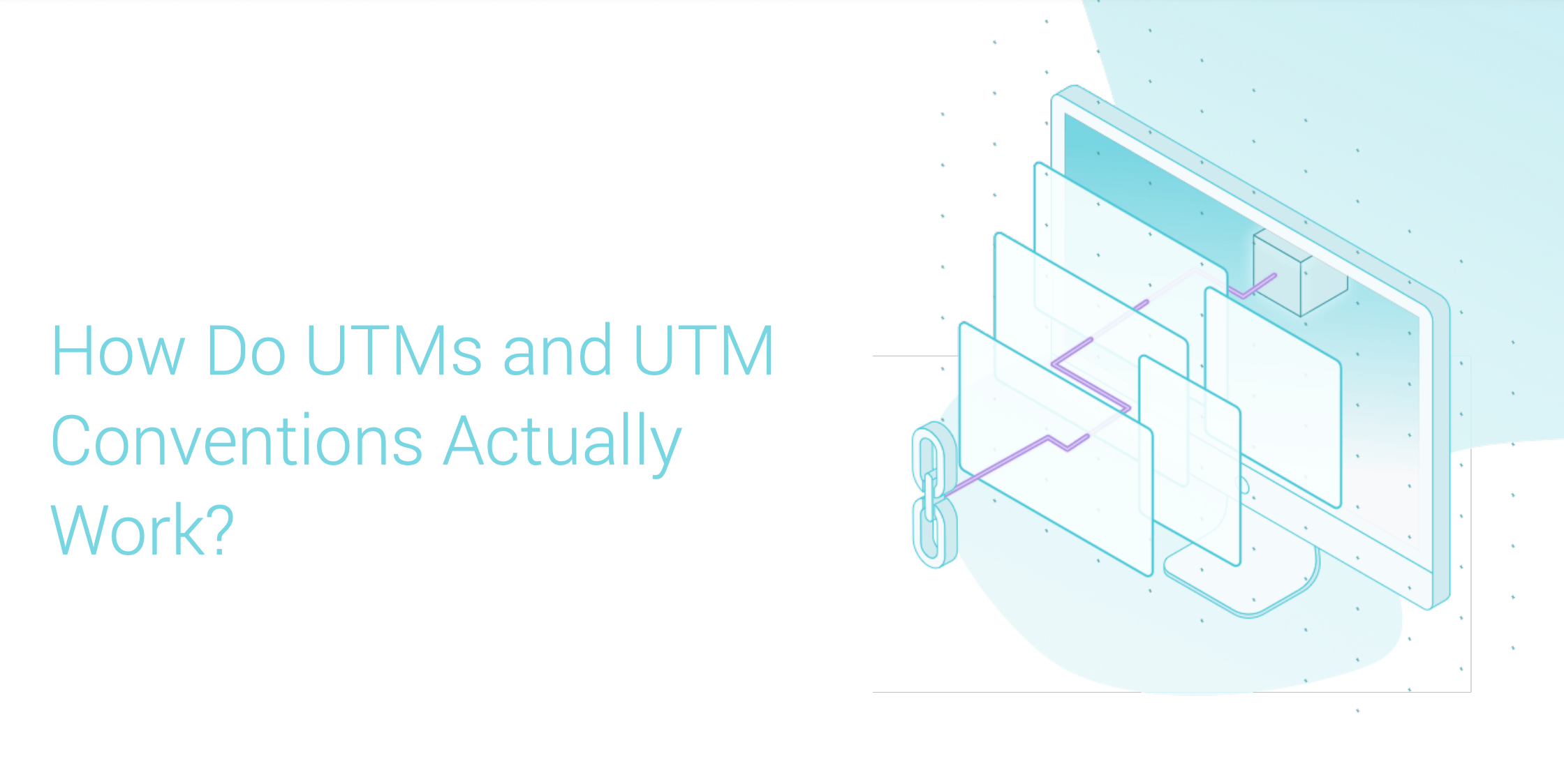 How Do UTMs & UTM Conventions Actually Work